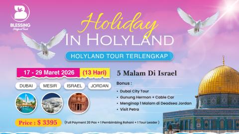 TOUR HOLIDAY IN HOLYLAND (LEBARAN) 17 MARET '25