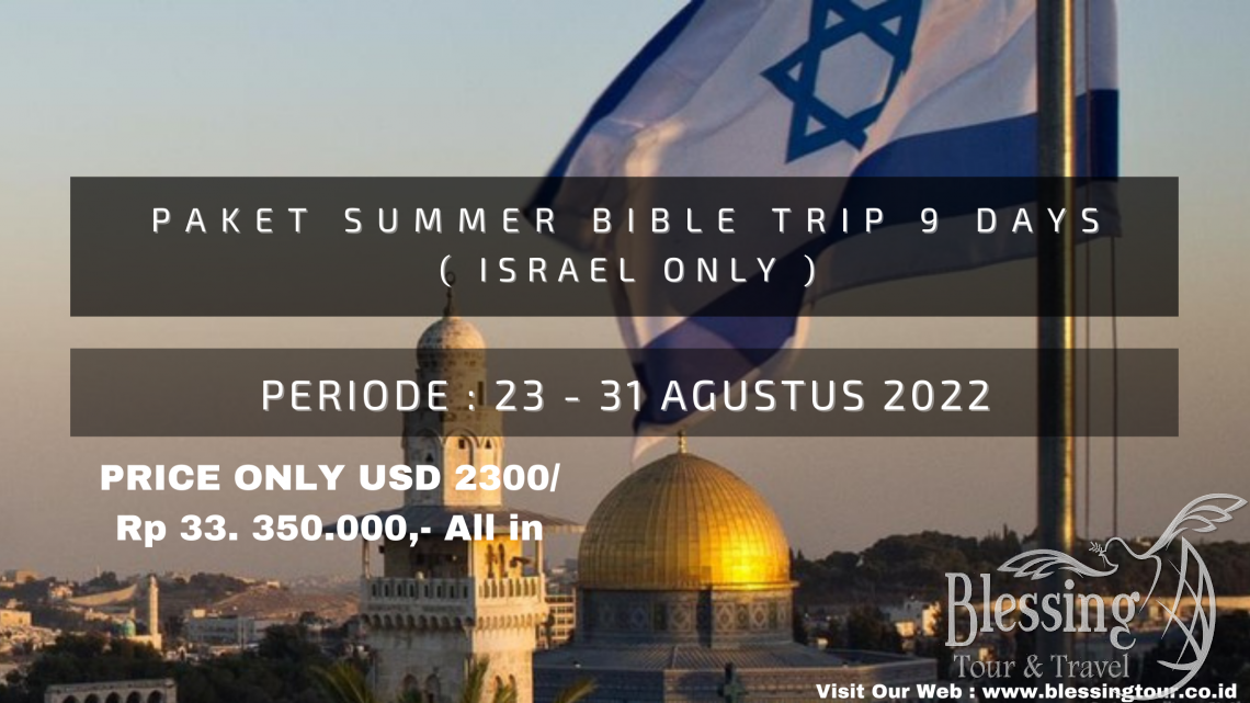 SUMMER BIBBLE TRIP (Israel Only) AGUSTUS