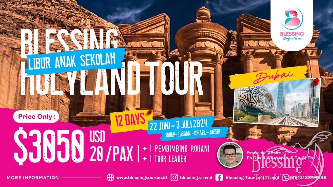 TOUR HOLYLAND LIBUR ANAK SEKOLAH 22 JUNI 2024