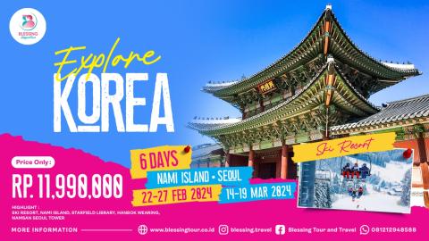 TOUR EXPLORE KOREA 22 FEBRUARI '24 6 DAYS 
